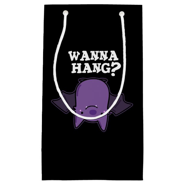 Wanna Hang Funny Animal Bat Pun Dark BG Small Gift Bag (Front)