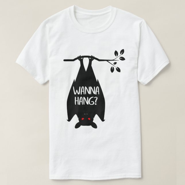 Wanna Hang Funny Pun Bat Lover Halloween Animal Lo T-Shirt (Design Front)