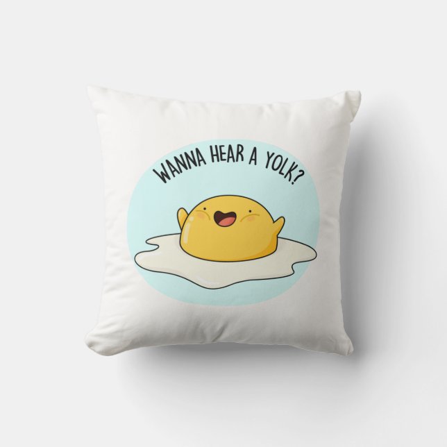 Wanna Hear A Yolk Funny Egg Joke Pun  Cushion (Front)