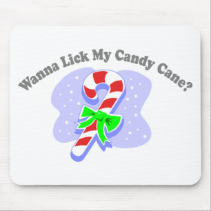 Wanna Lick My Candy Cane? Mouse Pad