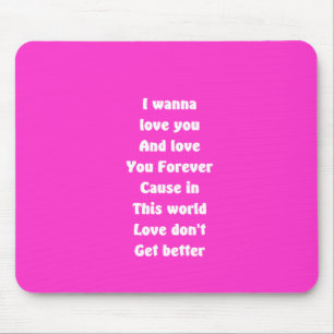 wanna love you mouse pad