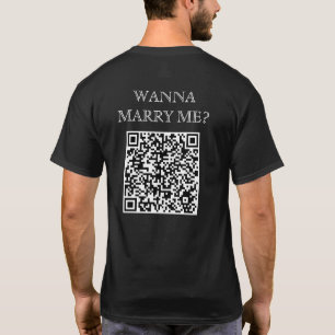 Wanna Marry Me QR Code On Back Funny Proposal T-Shirt