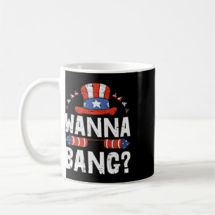 Wanna Ng 4th Of July Funny Fireworks Patriotic Ame Coffee Mug