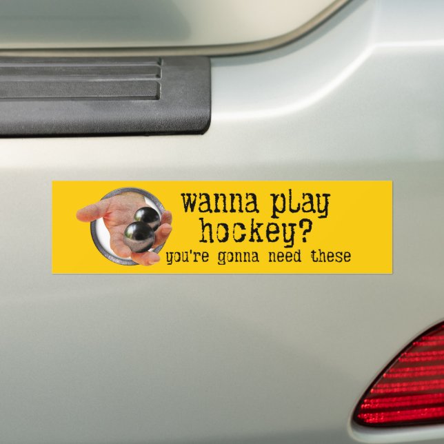 Wanna Play Hockey? Bumper Sticker (On Car)