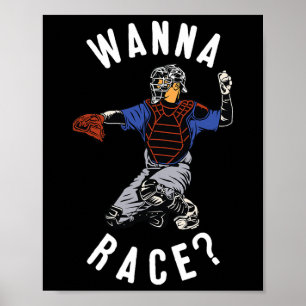 Wanna Race Funny Catcher Sell Throw Softll Stolen Poster