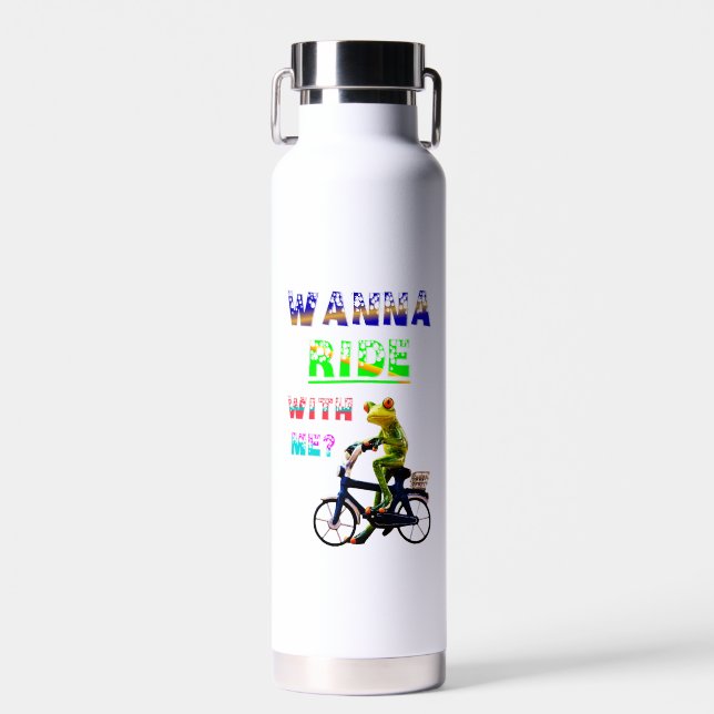 Wanna Ride With Me Water Bottle (Front)