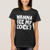 Wanna See My Co~K Rude Offensive Flip Funny Birthd