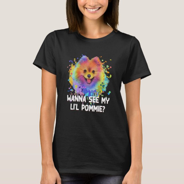 Wanna See My Lil Pommie Pomeranian Humour Pom Pom  T-Shirt (Front)