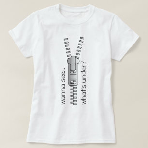 Wanna See What's Under Black Personal Text, Zipper T-Shirt