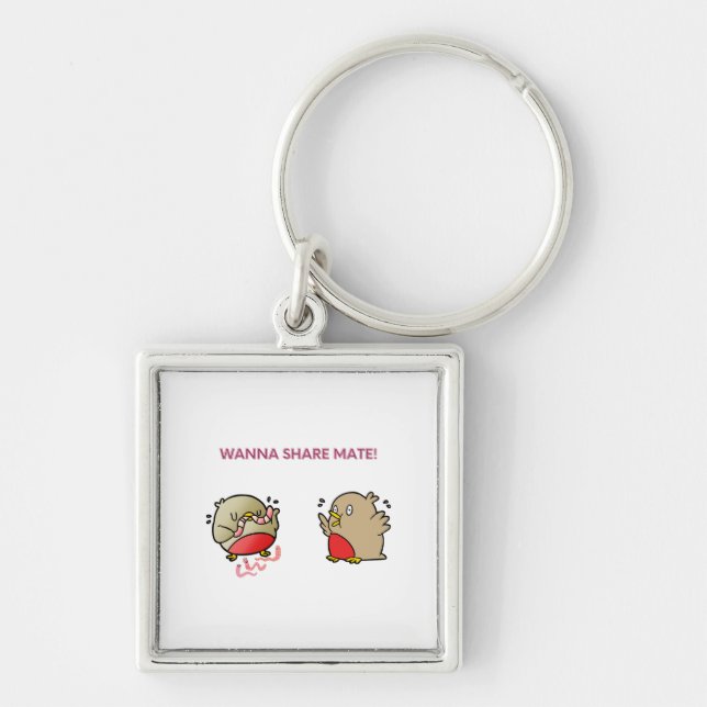 Wanna share mate! key ring (Front)