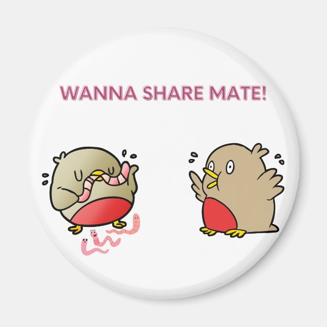 Wanna share mate! magnet (Front)
