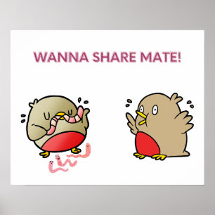 Wanna share mate! poster