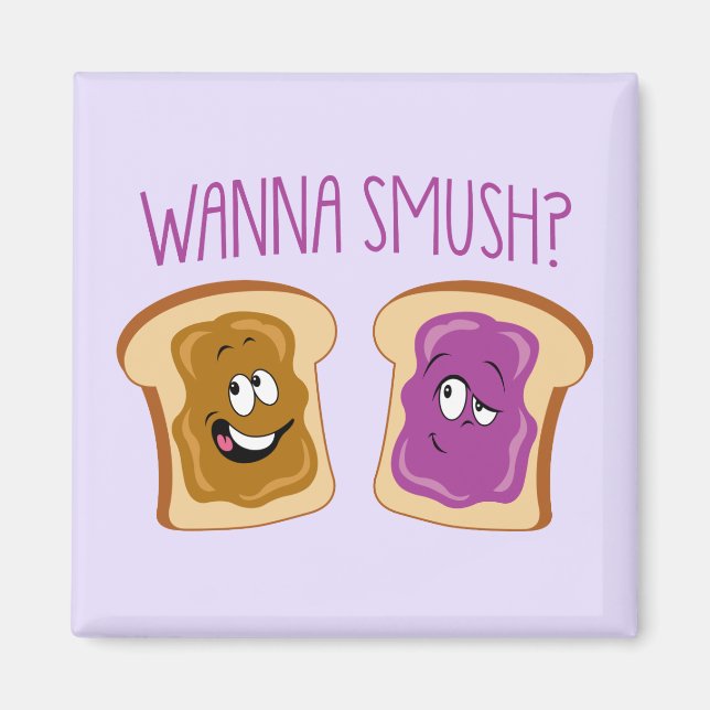 Wanna Smush? Magnet (Front)