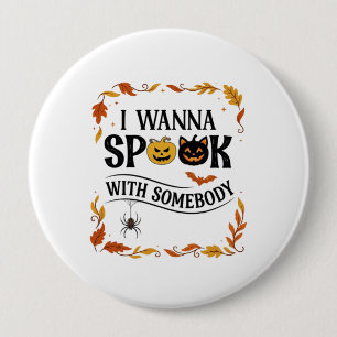 Wanna Spook Somebody Halloween Pumpkins Spider Bat 10 Cm Round Badge