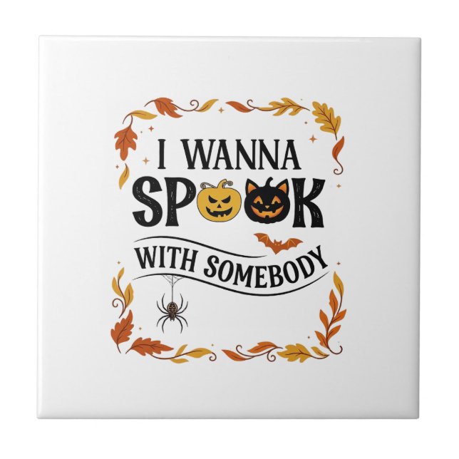 Wanna Spook Somebody Halloween Pumpkins Spider Bat Ceramic Tile (Front)