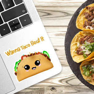 Wanna Taco Bout It Kawaii Vinyl Stickers