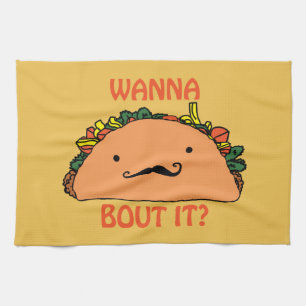 Wanna Taco Bout It Kitchen Towel Humour