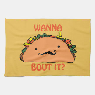 Wanna Taco Bout It Kitchen Towel Humour