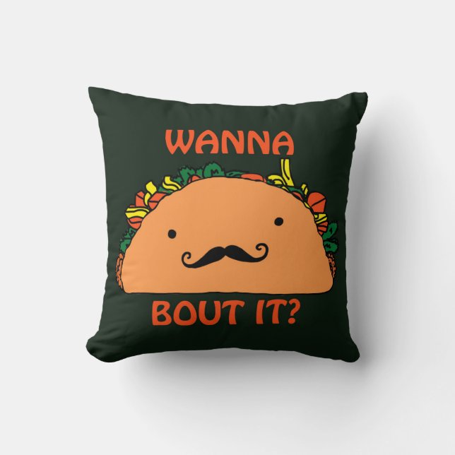 Wanna Taco Bout It Pillow Humour Food (Front)