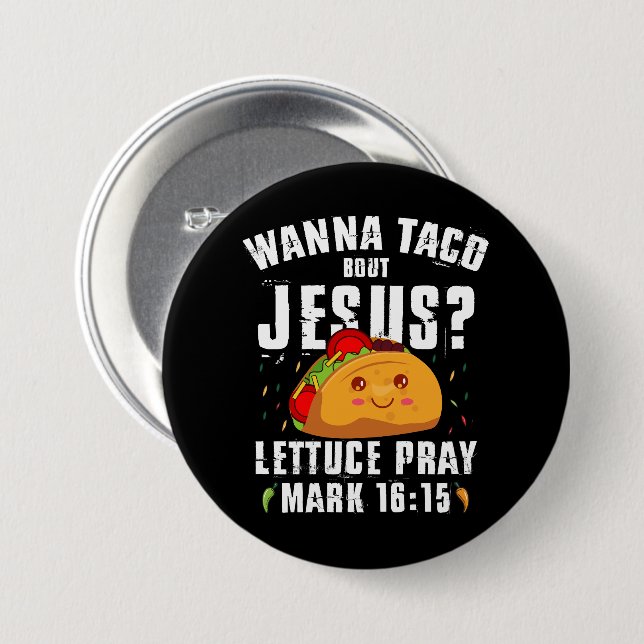 Wanna Taco Bout Jesus Cinco de Mayo Christian  7.5 Cm Round Badge (Front & Back)