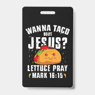 Wanna Taco Bout Jesus Cinco de Mayo Christian  ID Badge