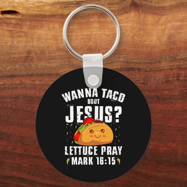 Wanna Taco Bout Jesus Cinco de Mayo Christian  Key Ring (Front)