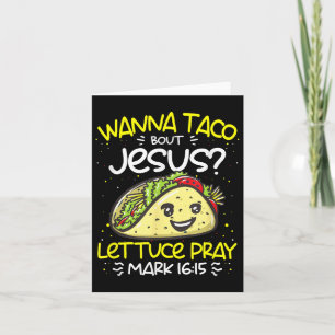 Wanna Taco Bout Jesus Cinco De Mayo Funny Christia Card