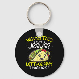 Wanna Taco Bout Jesus Cinco De Mayo Funny Christia Key Ring