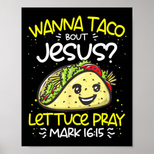 Wanna Taco Bout Jesus Cinco De Mayo Funny Christia Poster