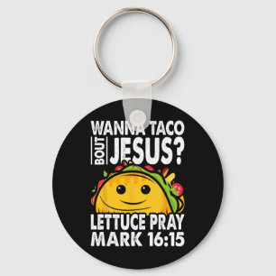 Wanna Taco Bout Jesus Cinco De Mayo Let's Fiesta Key Ring