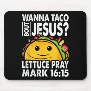 Wanna Taco Bout Jesus Cinco De Mayo Let's Fiesta  Mouse Pad