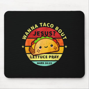 Wanna Taco Bout Jesus Cinco De Mayo Pun Women Men Mouse Pad