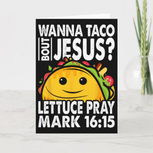 Wanna Taco Bout Jesus Cinco De Mayo Women Men Chri Card
