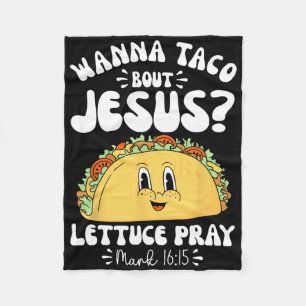 Wanna Taco Bout Jesus Cinco De Mayo Women Men Chri Fleece Blanket
