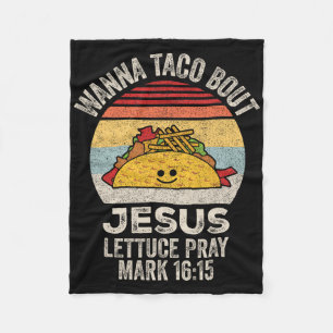 Wanna Taco Bout Jesus Cinco De Mayo Women Men Chri Fleece Blanket