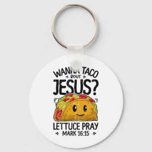 Wanna Taco Bout Jesus Cinco De Mayo Women Men Chri Key Ring
