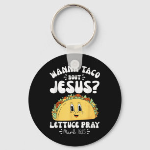 Wanna Taco Bout Jesus Cinco De Mayo Women Men Chri Key Ring