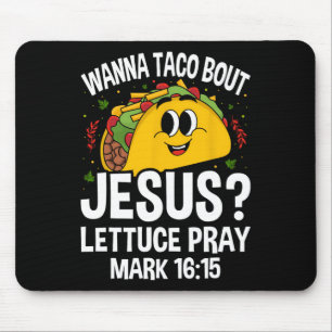 Wanna Taco Bout Jesus Cinco De Mayo Women Men Chri Mouse Pad