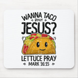 Wanna Taco Bout Jesus Cinco De Mayo Women Men Chri Mouse Pad
