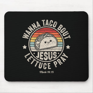 Wanna Taco Bout Jesus Cinco De Mayo Women Men Chri Mouse Pad