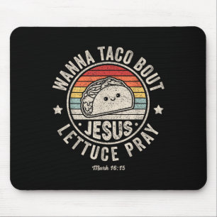 Wanna Taco Bout Jesus Cinco De Mayo Women Men Chri Mouse Pad
