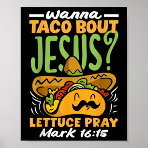 Wanna Taco Bout Jesus Cinco De Mayo Women Men Chri Poster