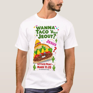Wanna Taco Bout Jesus Cinco de Mayo Women Men Chri T-Shirt