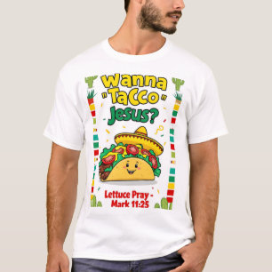 Wanna Taco Bout Jesus Cinco de Mayo Women Men Chri T-Shirt