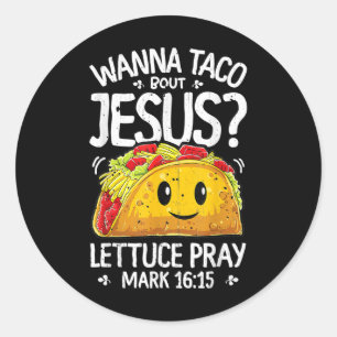 Wanna Taco Bout Jesus T Shirt Cinco De Mayo Women Classic Round Sticker