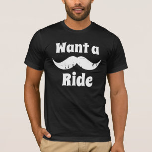 Want a moustache ride t shirt