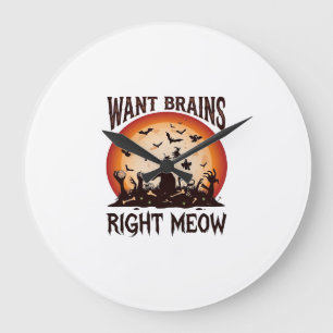Want Brains Right Meow Halloween Black Cat Orange Large Clock