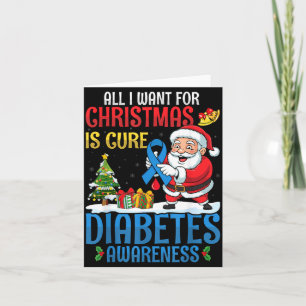 Want For Christmas Is A Cure Diabetes Awareness Card