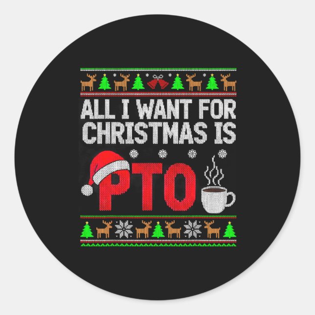 Want For Christmas Is Pto Parent Teacher Organizat Classic Round Sticker (Front)