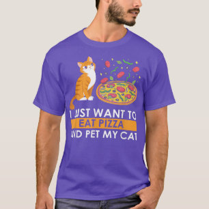 Want Pizza and Pet my Cat, Cats Lover Adorable Kit T-Shirt